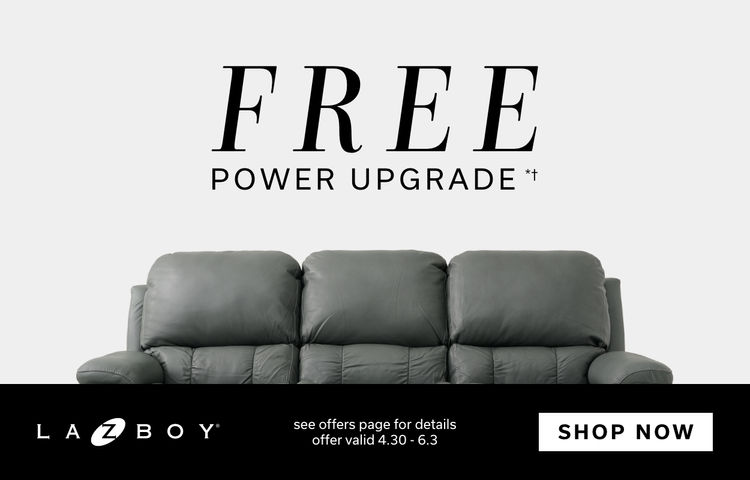 FREE La-Z-Boy Power Upgrade | Shop Now | See offers page for details | Offer valid 4.30 - 6.3