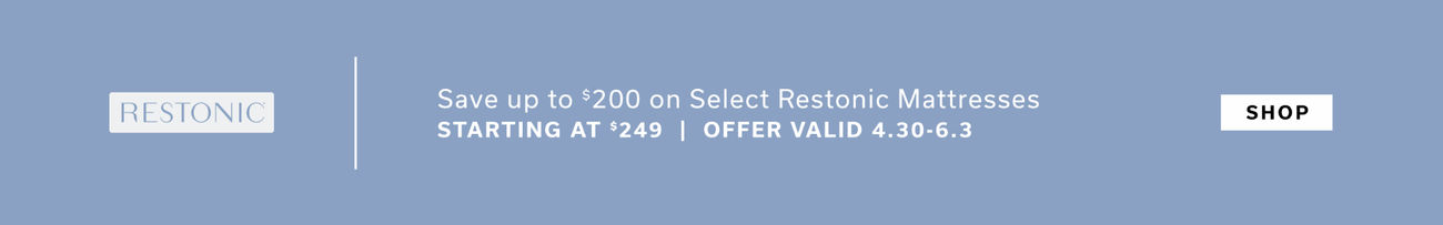 Restonic | Save up to $200 on Select Restonic Mattresses | Starting at $249 | Offer valid 4.30 - 6.3 | Shop