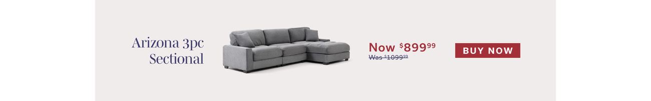 Online Weekly Deal | Arizona 3pc Sectional | Now $899 | Buy Now