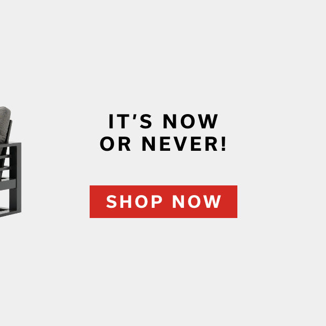 It's Now or Never! | Shop Now